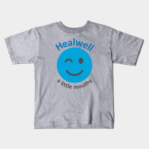 Healwell: a little mouthy Kids T-Shirt by Healwell